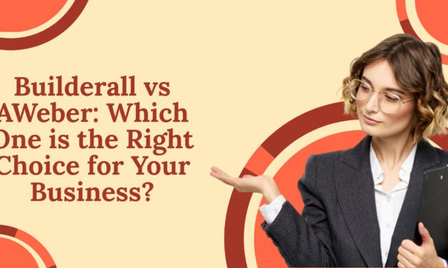 Builderall vs AWeber: Which One is the Right Choice for Your Business?