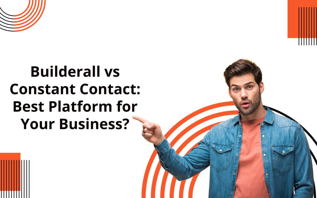 Builderall vs Constant Contact: Best Platform for Your Business?