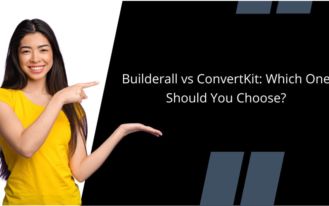 Builderall vs ConvertKit: Which One Should You Choose?