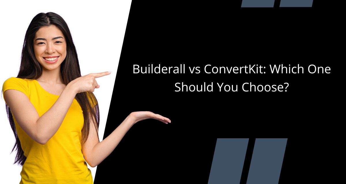 Builderall vs ConvertKit: Which One Should You Choose?