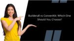 Builderall vs ConvertKit: Which One Should You Choose?