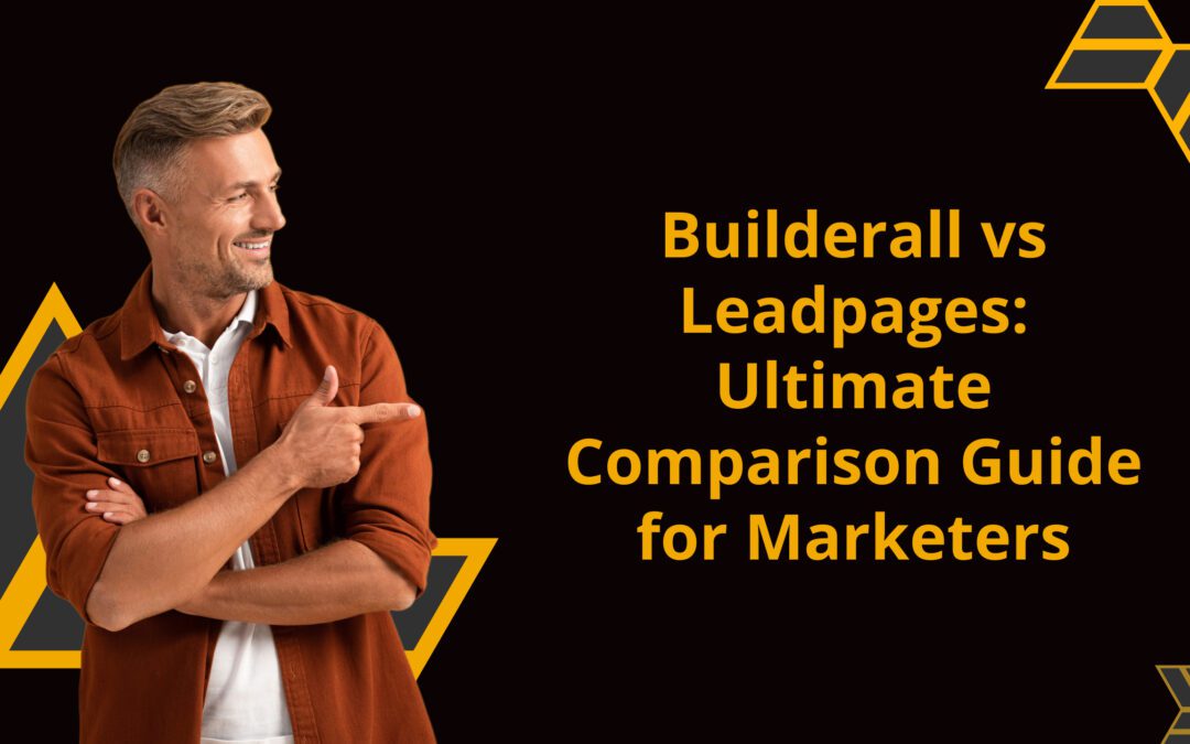 Builderall vs Leadpages: Ultimate Comparison Guide for Marketers
