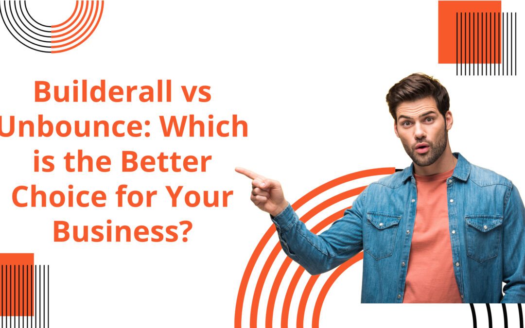 Builderall vs Unbounce: Which is the Better Choice for Your Business?
