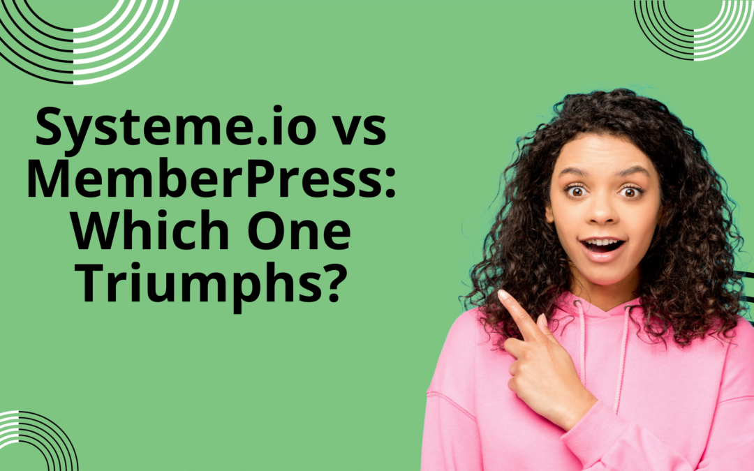 Systeme.io vs MemberPress: Which One is Right for You?