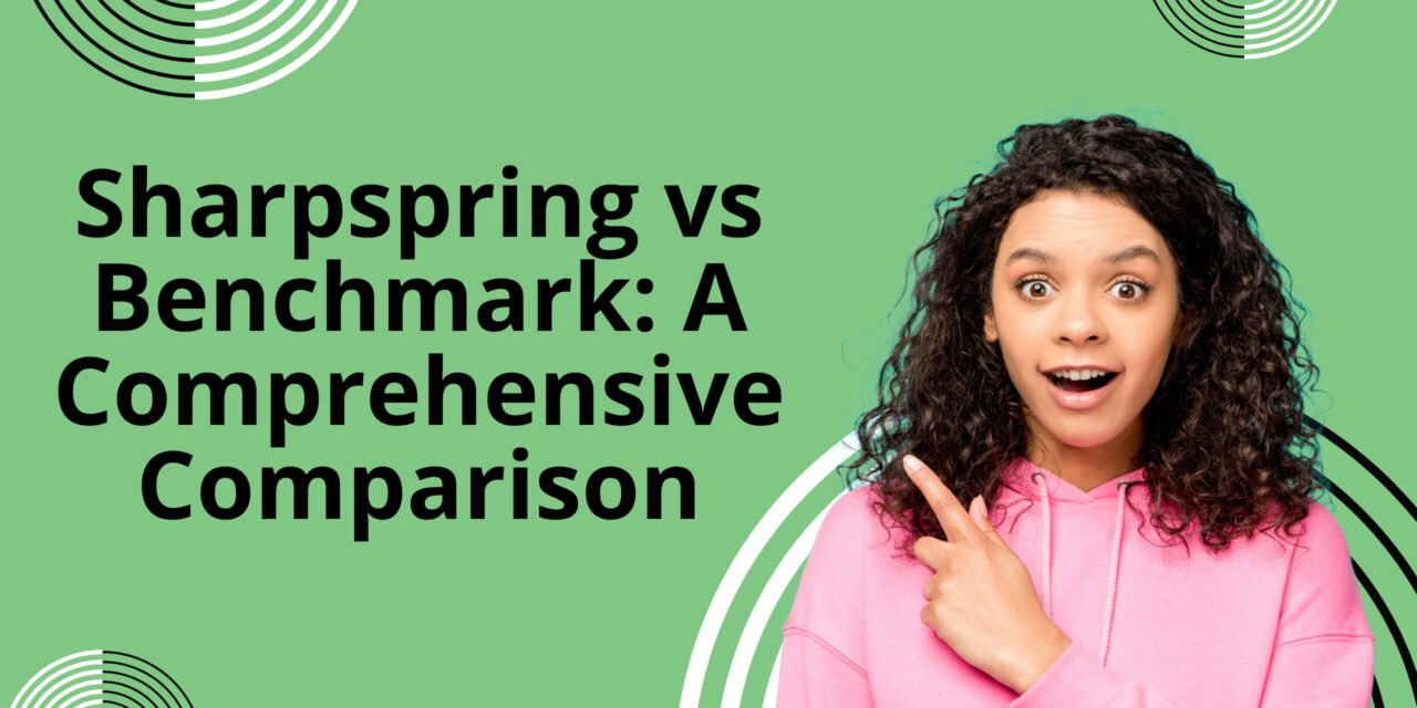 Sharpspring vs Benchmark: A Comprehensive Comparison