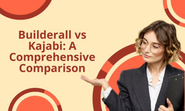 Builderall vs Kajabi – A Comprehensive Comparison 