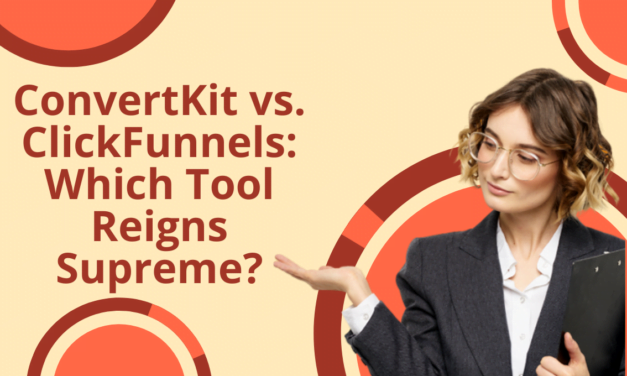 ConvertKit vs. ClickFunnels: Which Tool Reigns Supreme?