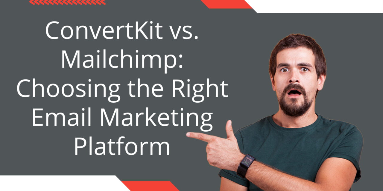 ConvertKit vs. Mailchimp: Choosing the Right Email Marketing Platform