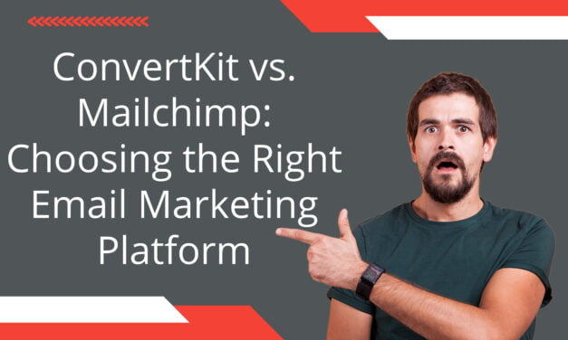 ConvertKit vs. Mailchimp: Choosing the Right Email Marketing Platform