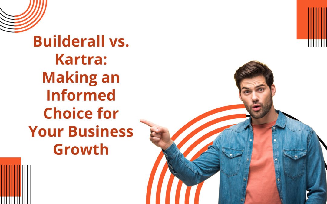 Builderall vs Kartra – A Comprehensive Comparison