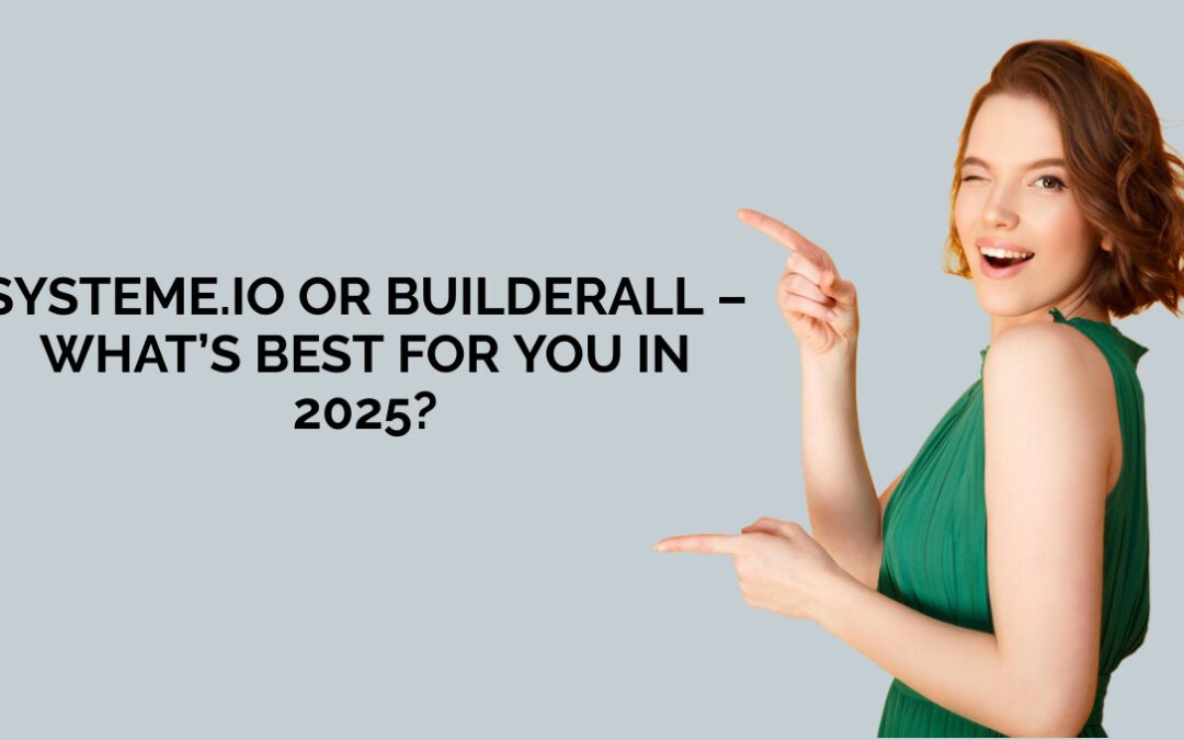 Systeme.io vs Builderall – What’s Best for You in 2025?