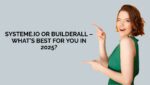 Systeme.io vs Builderall – What’s Best for You in 2025?