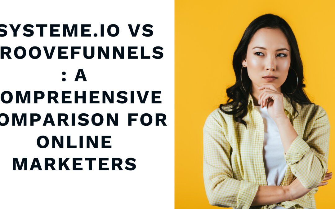 Systeme.io vs GrooveFunnels: A Comprehensive Comparison