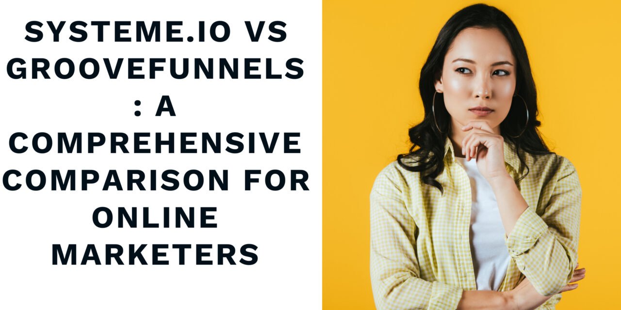 Systeme.io vs GrooveFunnels: A Comprehensive Comparison
