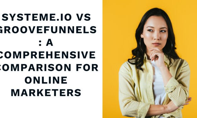 Systeme.io vs GrooveFunnels: A Comprehensive Comparison
