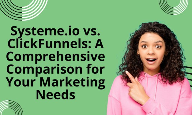 Systeme.io vs. ClickFunnels: A Comprehensive Comparison