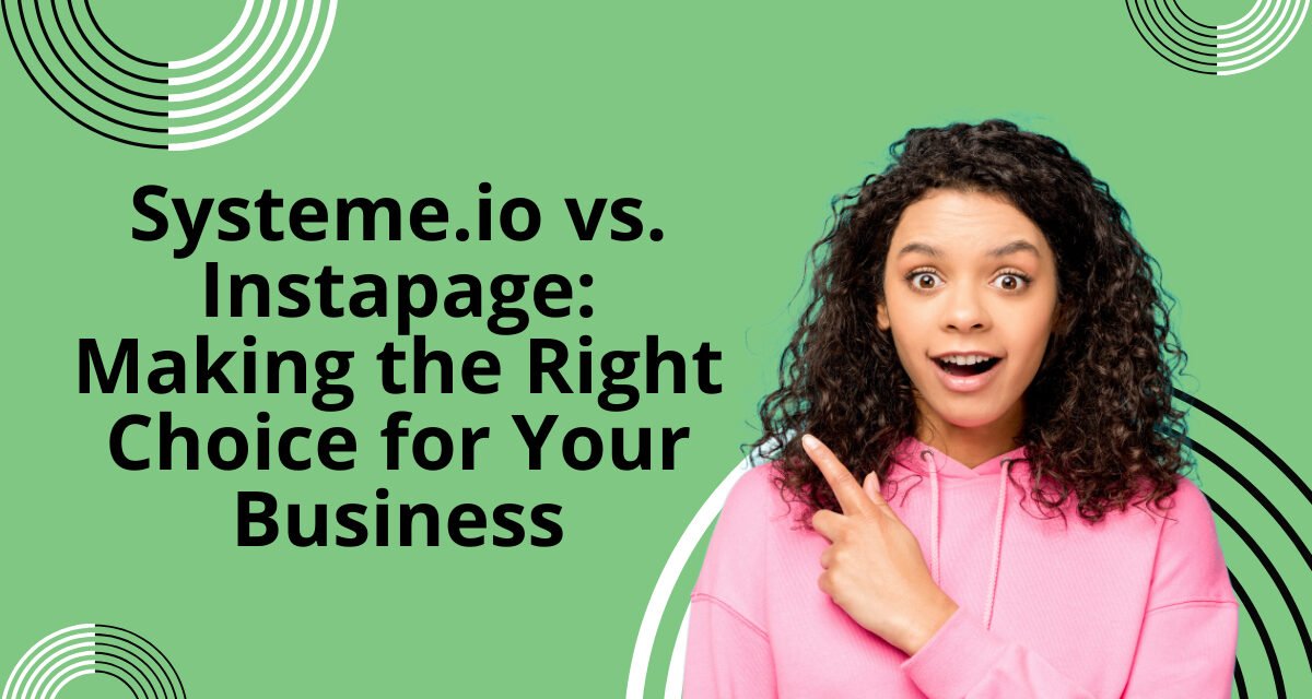 ​Systeme.io vs. Instapage – A Comprehensive Comparison