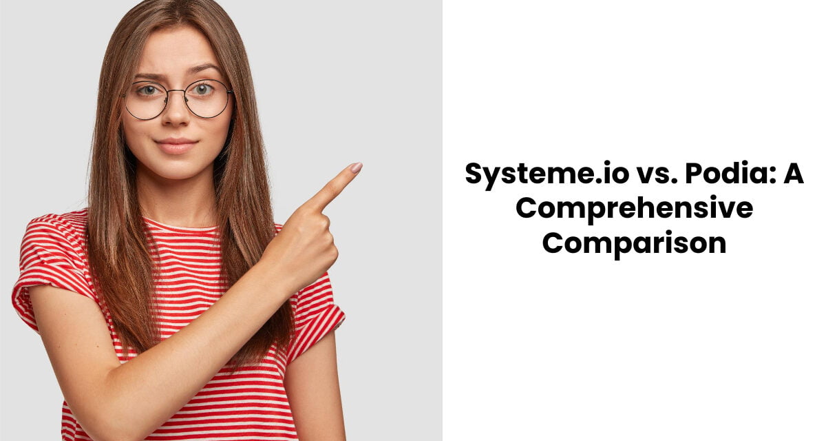 Systeme.io vs Podia – A Comprehensive Comparison