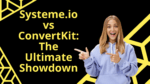 Systeme.io vs ConvertKit: The Ultimate Showdown