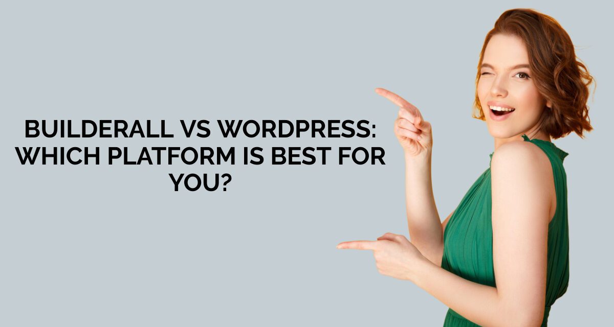 Builderall vs WordPress: Which Platform is Best for You?