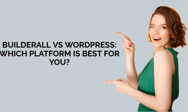 Builderall vs WordPress: Which Platform is Best for You?