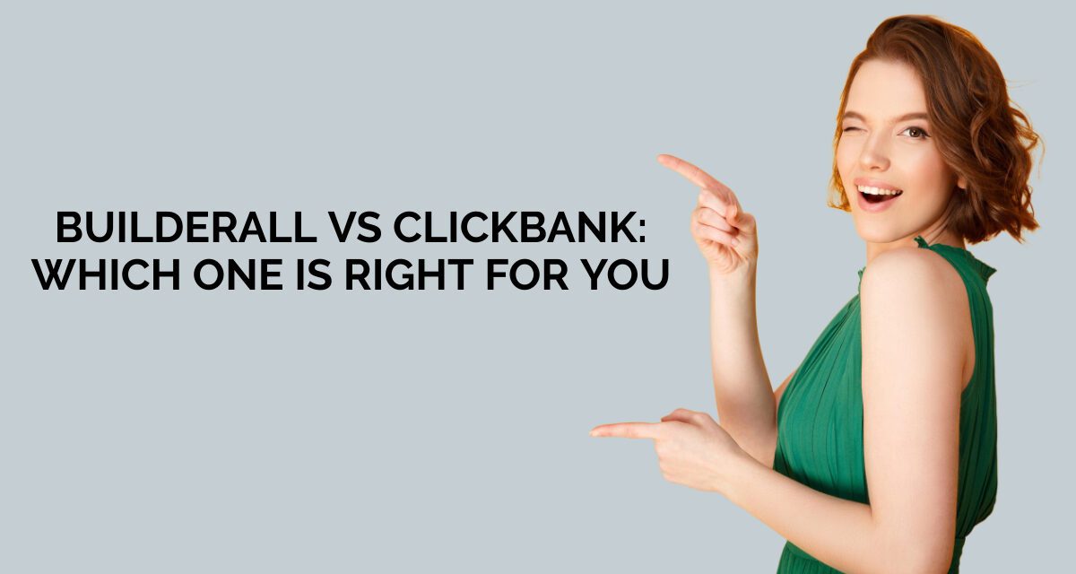 Builderall vs ClickBank: Which One Is Right for You?