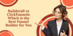Builderall vs ClickFunnels: Which is the Best Funnel Builder for You?
