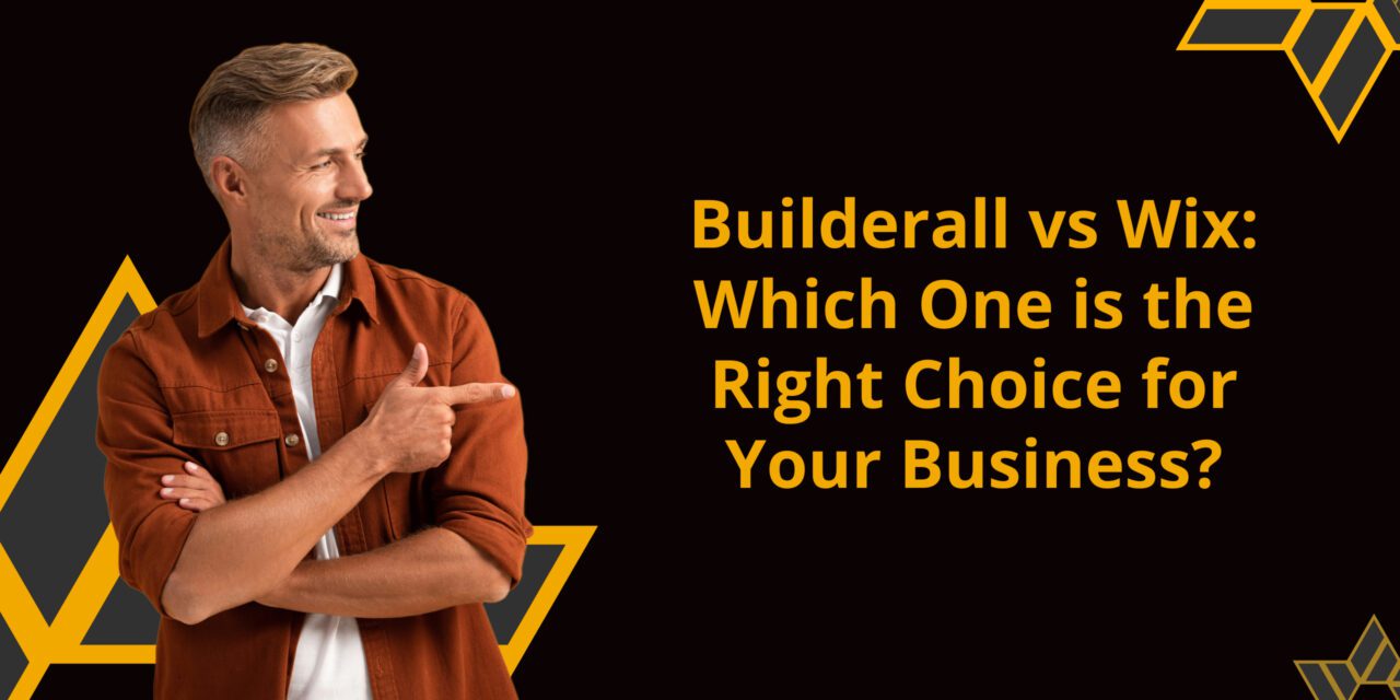 Builderall vs Wix: Which One is the Right Choice for Your Business?