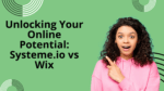 Systeme.io vs Wix: Which One is Right for You?