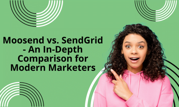 Moosend vs. SendGrid – An In-Depth Comparison for Modern Marketers