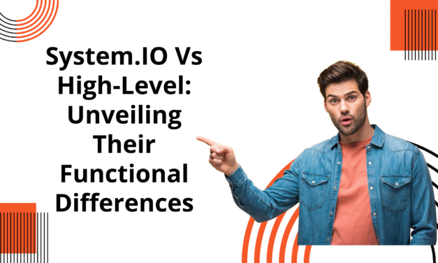 System.IO Vs High-Level: Unveiling Their Functional Differences