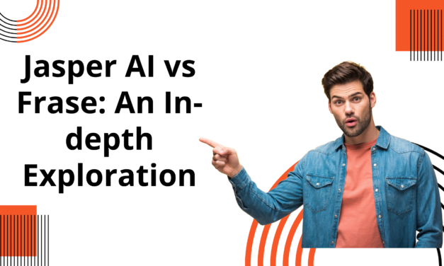 Jasper AI vs Frase: An In-depth Exploration