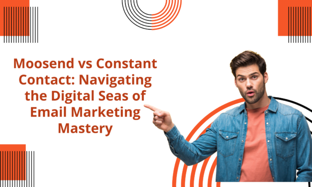 Moosend vs Constant Contact: Navigating the Digital Seas of Email Marketing Mastery