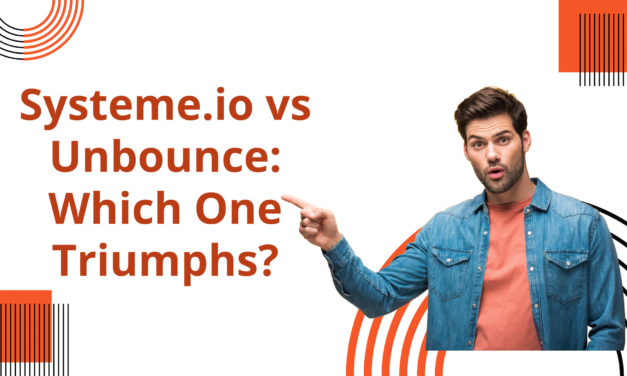 Systeme.io vs Unbounce: A Comprehensive Comparison