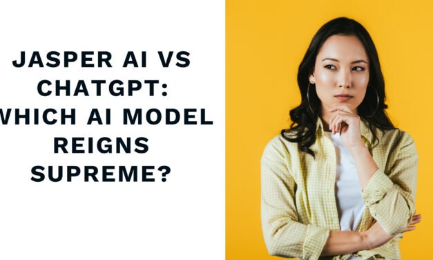 Jasper AI vs ChatGPT: Which AI Model Reigns Supreme?
