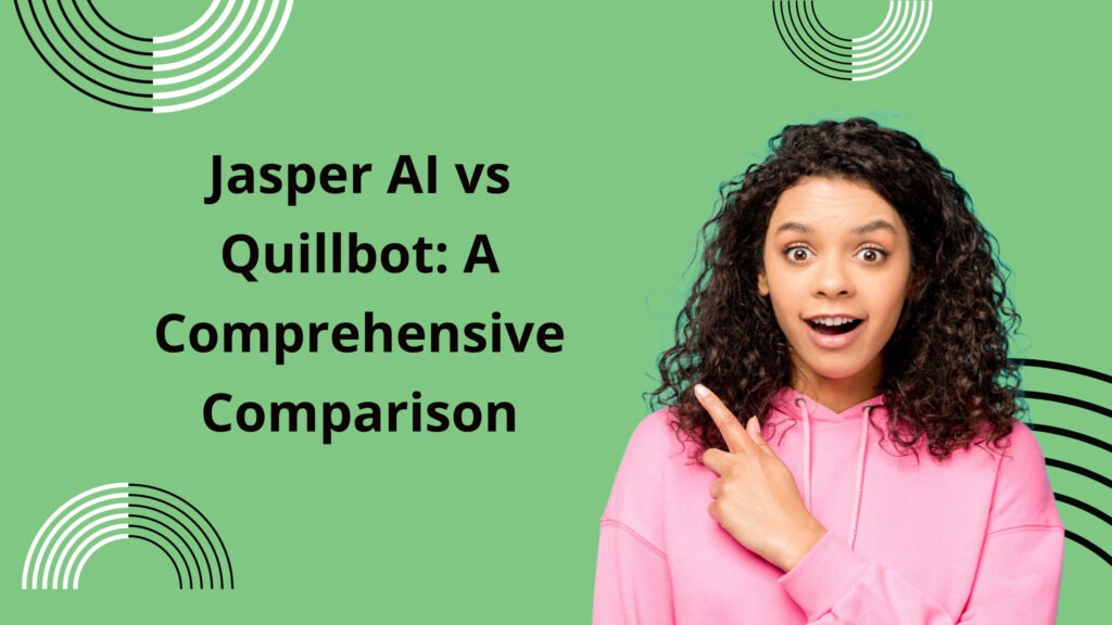 Jasper AI vs Quillbot