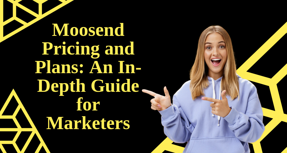 Moosend Pricing and Plans: An In-Depth Guide for Marketers