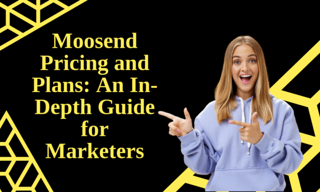 Moosend Pricing and Plans: An In-Depth Guide for Marketers