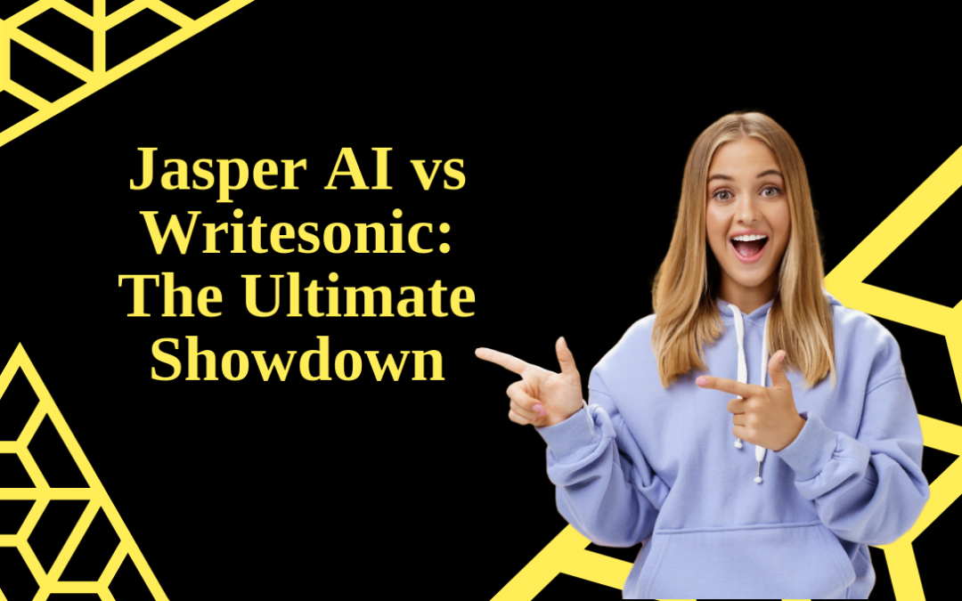 Jasper AI vs Writesonic: The Ultimate Showdown