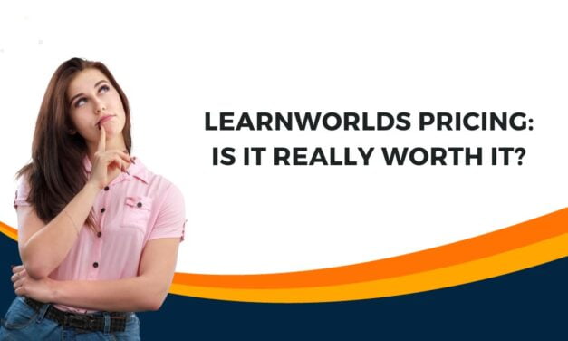 LearnWorlds Pricing: Is It Really Worth It?