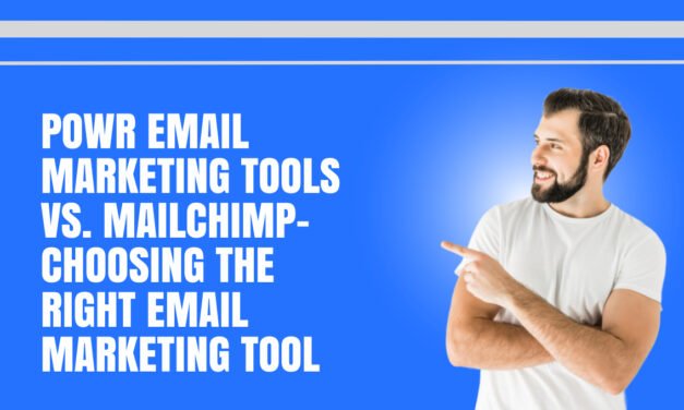 Powr Email Marketing Tools vs. Mailchimp– Choosing the Right Email Marketing Tool