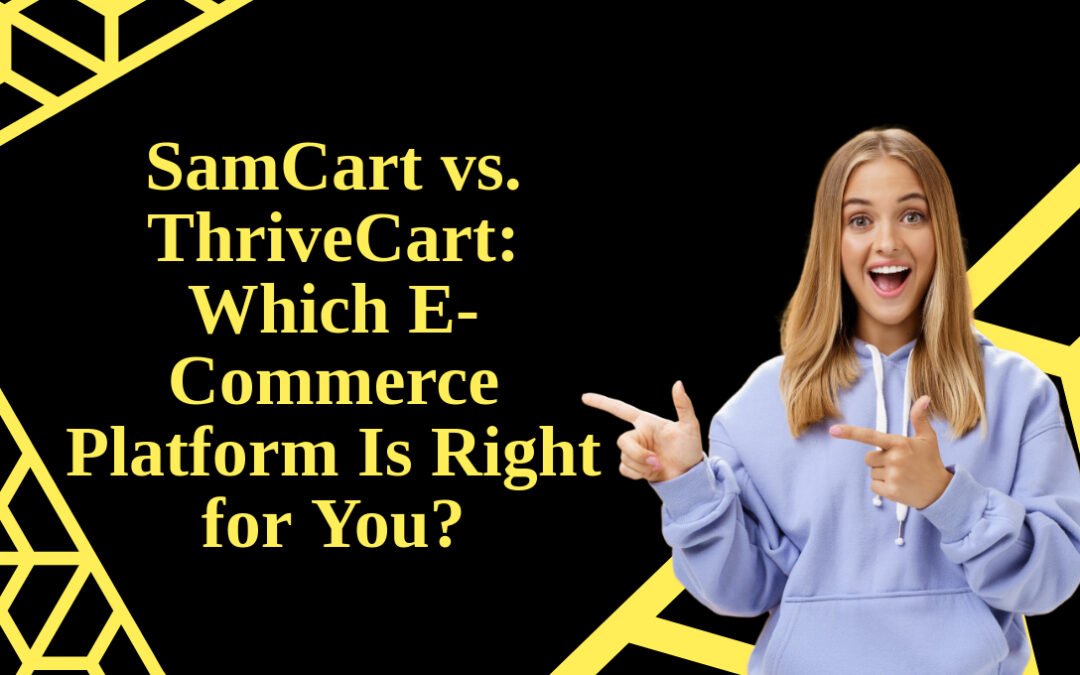 SamCart vs ThriveCart – A Comprehensive Comparison