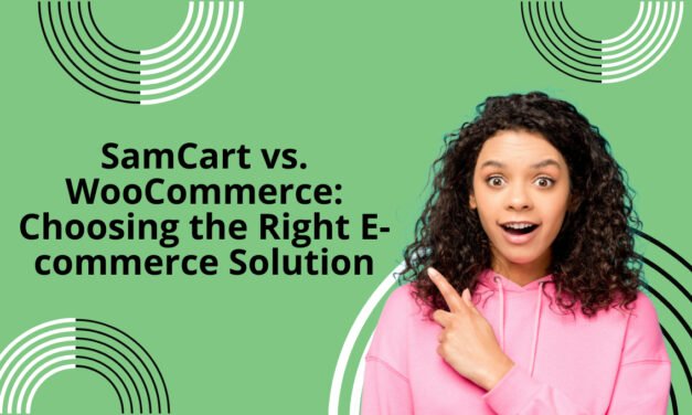 SamCart vs. WooCommerce: Choosing the Right E-commerce Solution