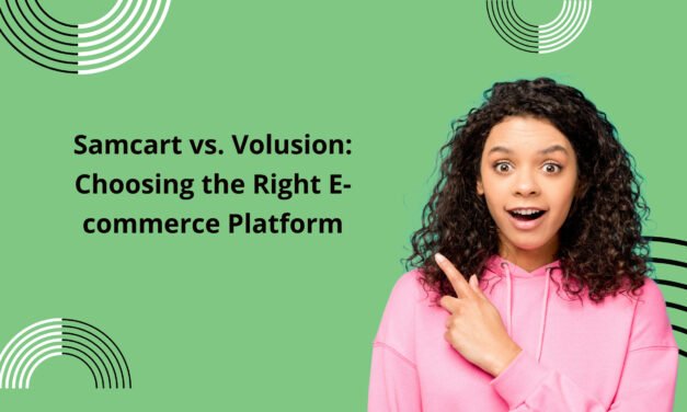 Samcart vs. Volusion: Choosing the Right E-commerce Platform