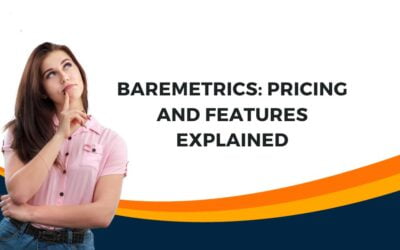 Baremetrics: Pricing and Features Explained