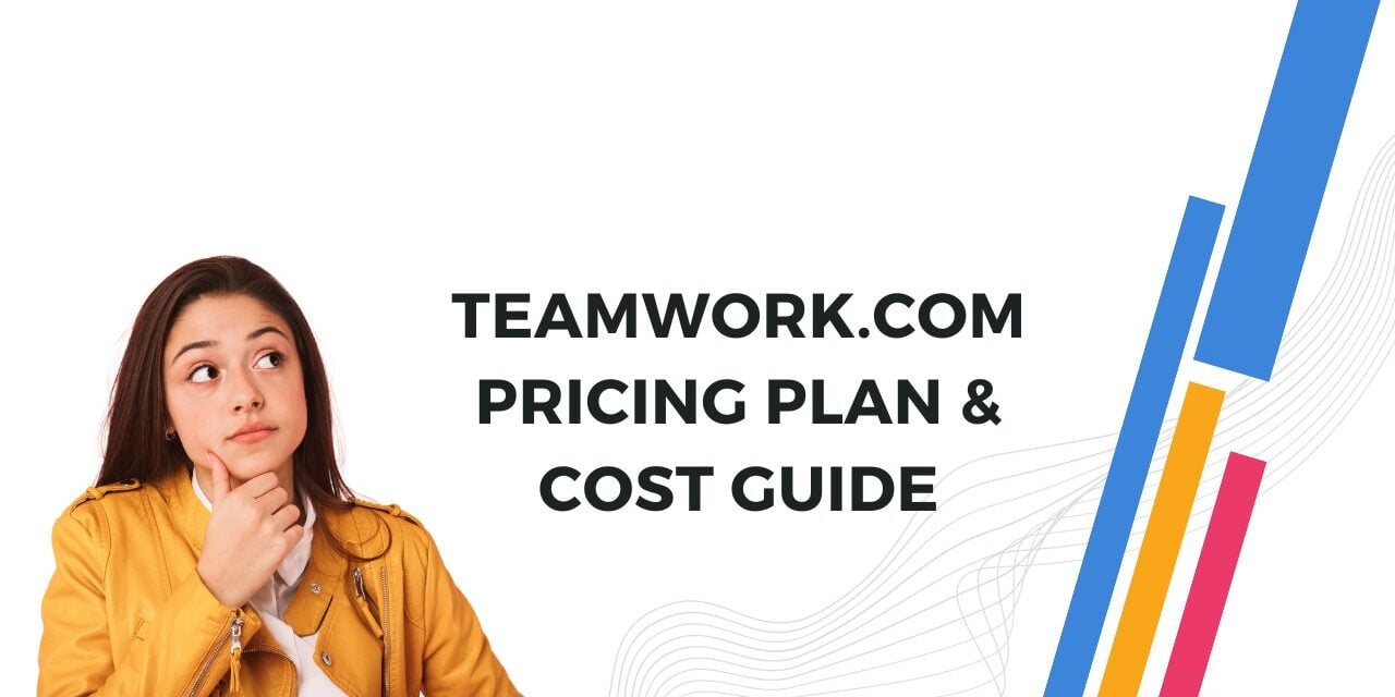 Teamwork.com Pricing Plan & Cost Guide