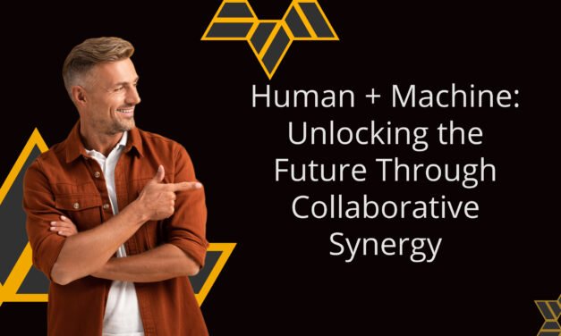 Human + Machine: Unlocking the Future Through Collaborative Synergy