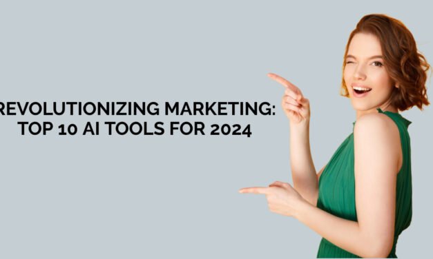 Revolutionizing Marketing: Top 10 AI Tools for 2024