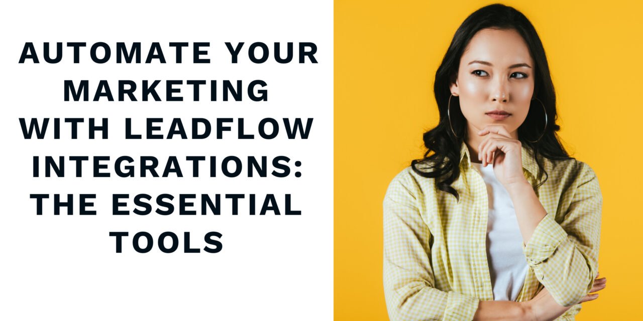 Automate Your Marketing with Leadflow Integrations: The Essential Tools