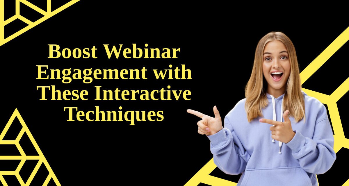 Boost Webinar Engagement with These Interactive Techniques